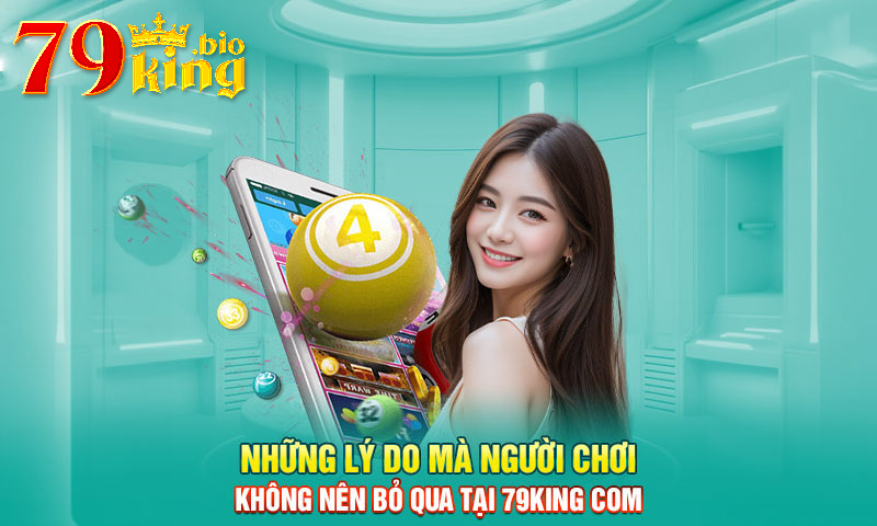 Lý do nên chọn lựa 79King