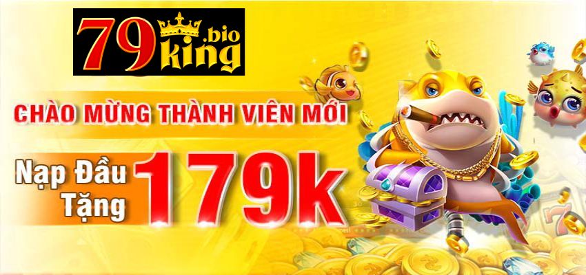 Khuyến mãi 79king tặng ngay 179K trong lần nạp tiền đầu tiên